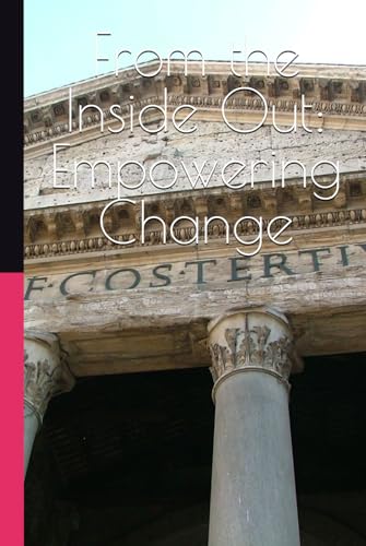 From the Inside Out: Empowering Change From the Inside Out: Empowering Change von Independently published