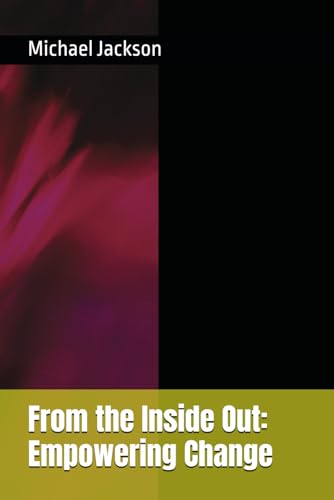 From the Inside Out: Empowering Change From the Inside Out: Empowering Change von Independently published