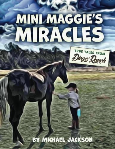 Mini Maggie's Miracles: True Tales from Diego Ranch von self