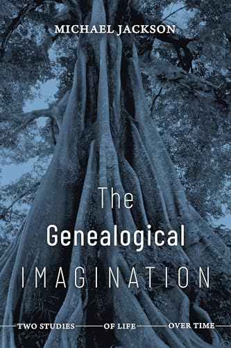 The Genealogical Imagination: Two Studies of Life over Time The Genealogical Imagination: Two Studies of Life over Time