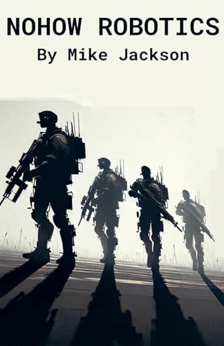Nohow Robotics (Jim Scott Books, Band 31) von Mike Jackson