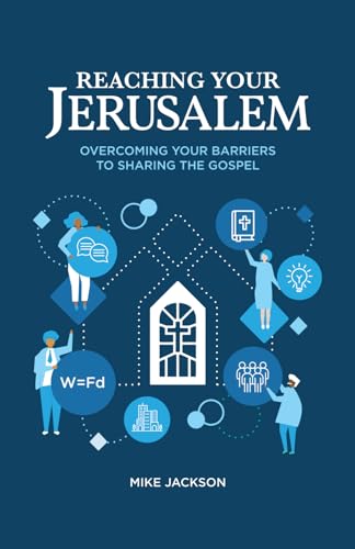Reaching Your Jerusalem: Overcoming Your Barriers to Sharing the Gospel von Your Jerusalem