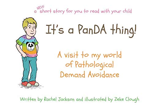 It's a PanDA thing! - A Visit to my world of Pathological Demand Avoidance: A visit to my world of Pathological Demand Avoidance (The Thing, Band 3)