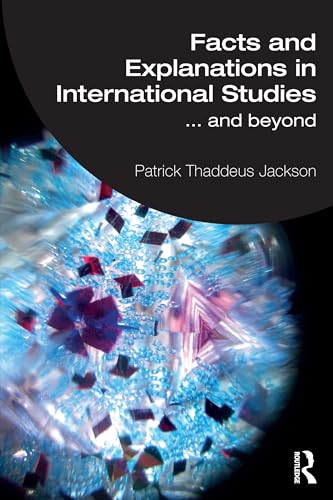 Facts and Explanations in International Studies...and Beyond: … and Beyond
