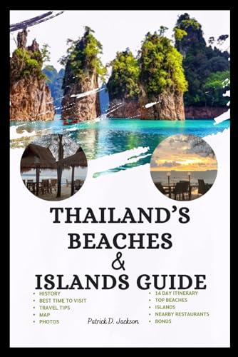 THAILAND’S BEACHES AND ISLANDS GUIDE: Tour Thailand with This 14 Day Itinerary von Independently published