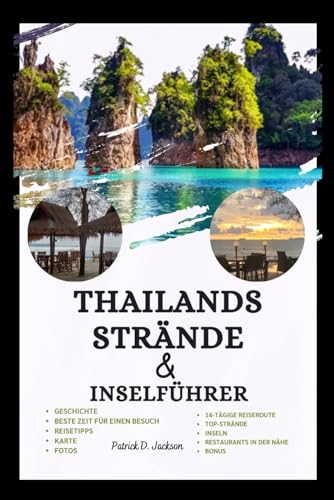 THAILANDS STRÄNDE- UND INSELFÜHRER: Bereisen Sie Thailand mit dieser 14-tägigen Reiseroute von Independently published