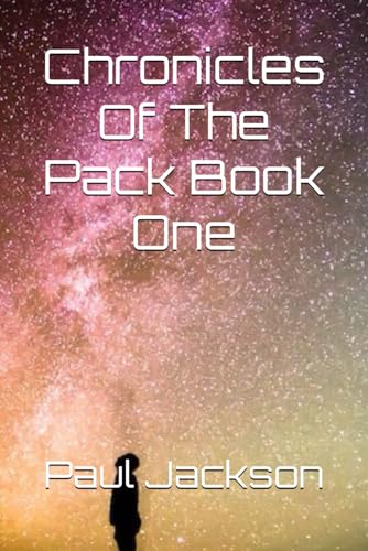Chronicles Of The Pack Book One von Independently published
