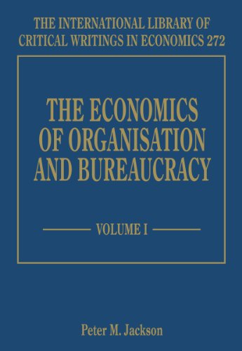 The Economics of Organisation and Bureaucracy (The International Library of Critical Writings in Economics, 272, Band 272)
