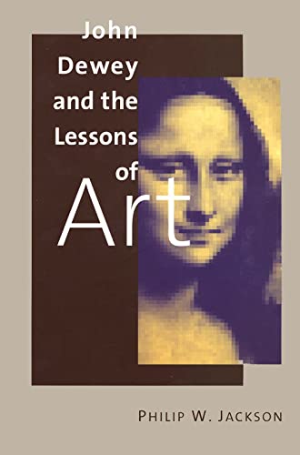 John Dewey and the Lessons of Art von Yale University Press