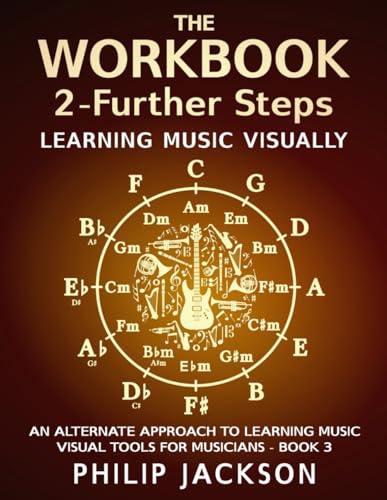 The Workbook: visual tools for musicians: Volume 2 - Further Steps von Independently published