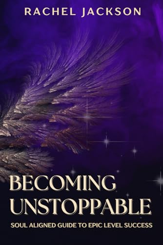Becoming Unstoppable: Soul Aligned Guide to Epic Level Success von Key Publishing House, The