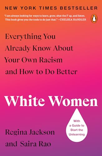 White Women: Everything You Already Know About Your Own Racism and How to Do Better von Penguin Publishing Group