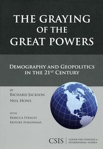 Graying of the Great powers: Demography and Geopolitics in the 21st Century (Book) von Rowman & Littlefield Publishers