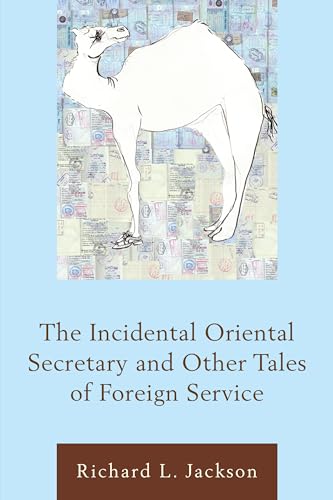 The Incidental Oriental Secretary and Other Tales of Foreign Service von Hamilton Books