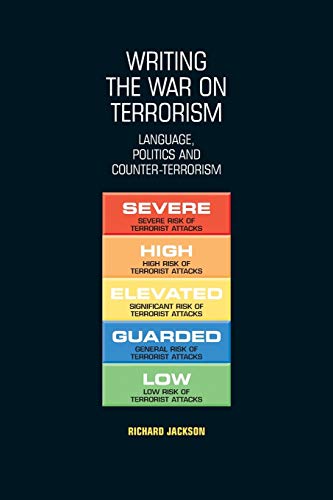 Writing the war on terrorism: Language, politics and counter-terrorism (New Approaches to Conflict Analysis) von Manchester University Press