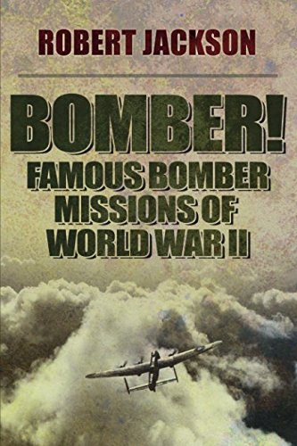 Bomber!: Famous Bomber Missions of World War II
