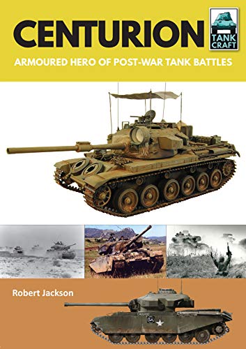 Centurion: Armoured Hero of Post-war Tank Battles (Tank Craft, 14, Band 14)