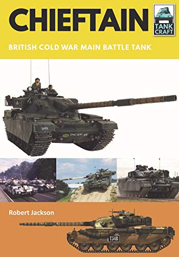 Chieftain: British Cold War Main Battle Tank (Tankcraft, 15)