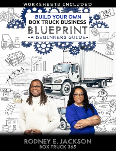 Build Your Own Box Truck Business Blueprint: A Beginners Guide von Independently published