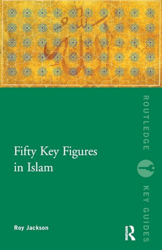 Fifty Key Figures in Islam (Routledge Key Guides) von Routledge