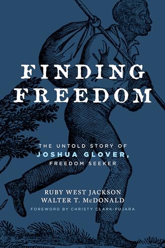Finding Freedom: The Untold Story of Joshua Glover, Freedom Seeker