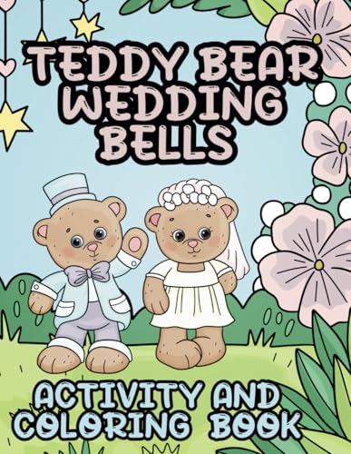 Teddy Bear Wedding Bells: A delightful mix of coloring and activities for Valentine's Day fun. von Independently published