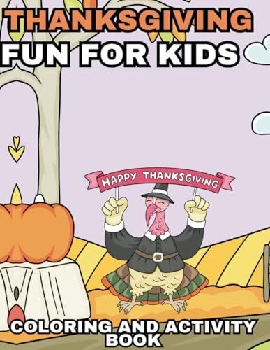 Thanksgiving Fun for Kids: Coloring and Activity Book: Fun Thanksgiving Coloring and Activity Book for Kids von Independently published