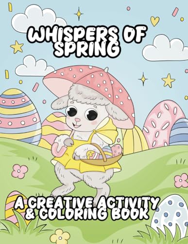 Whispers of Spring: A Creative Activity & Coloring Book: Fun Puzzles, Coloring Pages & Springtime Joy for All Ages! von Independently published