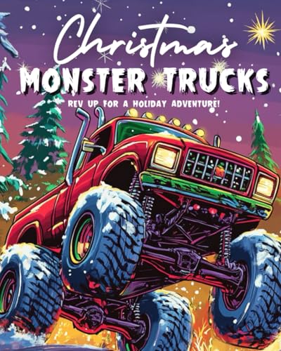 Christmas Monster Trucks: Festive Fun Coloring Book – Rev Up for a Holiday Adventure! von Independently published