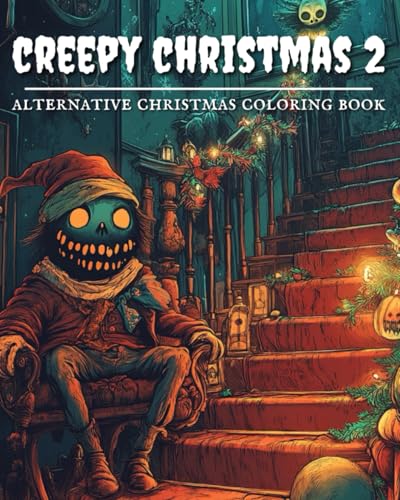 Creepy Christmas 2: Alternative Adult Christmas Coloring Book