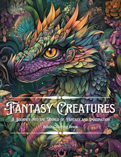 Mythical Creatures: Adult Coloring Book – A Journey into the World of Fantasy and Imagination von Independently published