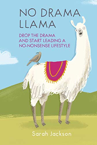 No Drama Llama: Drop the drama and start leading a no-nonsense lifestyle