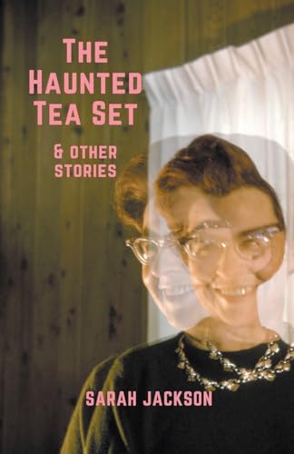 The Haunted Tea Set & Other Stories von Sarah Jackson