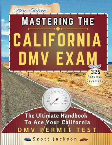 Mastering The California DMV Exam: The Ultimate Handbook with 325 Practice Questions to Ace Your California DMV Permit Test von Independently published