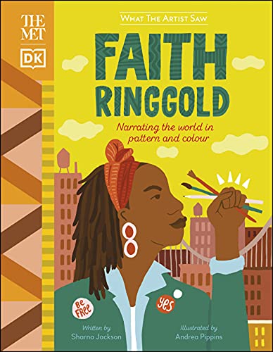 The The Met Faith Ringgold: Narrating the World in Pattern and Colour (What The Artist Saw) von Penguin