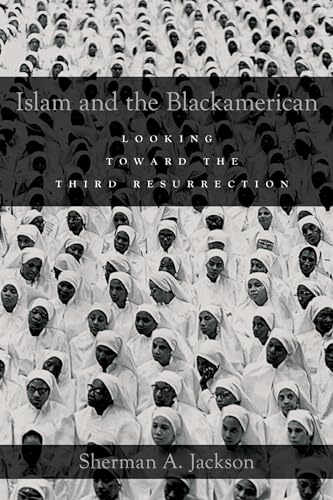 Islam and the Blackamerican: Looking Toward the Third Resurrection