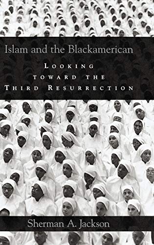 Islam and the Blackamerican: Looking toward the Third Resurrection