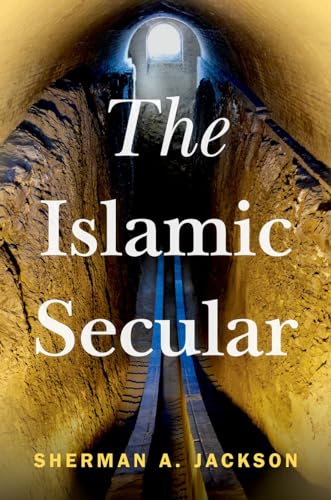 The Islamic Secular von Oxford University Press Inc