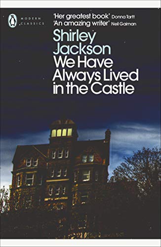 We Have Always Lived in the Castle: Shirley Jackson (Penguin Modern Classics)