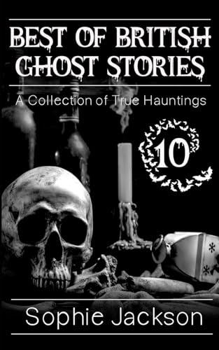 Best of British Ghost Stories: Volume 10 (The Best of British Ghosts, Band 10) von Independently published