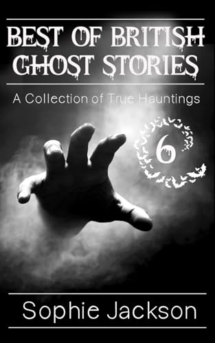 Best of British Ghost Stories: Volume 6 (The Best of British Ghosts, Band 6) von Independently published