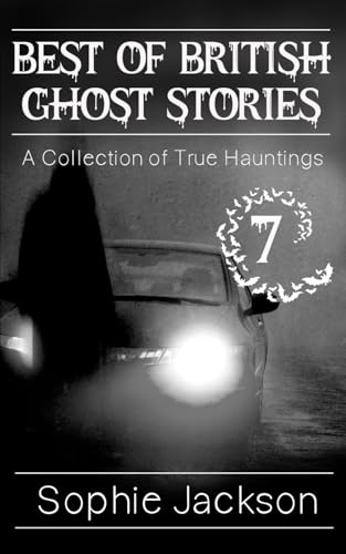 Best of British Ghost Stories: Volume 7 (The Best of British Ghosts, Band 7) von Independently published