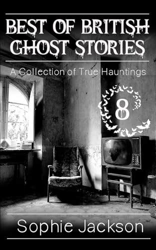 Best of British Ghost Stories: Volume 8 (The Best of British Ghosts, Band 8) von Independently published