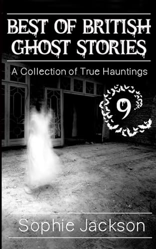 Best of British Ghost Stories: Volume 9 (The Best of British Ghosts, Band 9) von Independently published