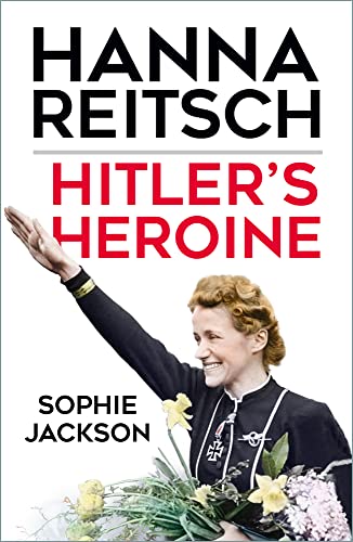 Hitler's Heroine: Hanna Reitsch von The History Press Ltd