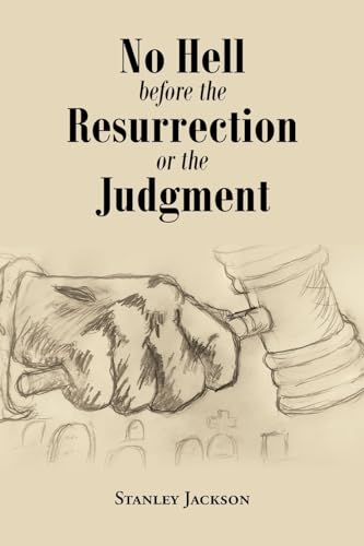 No Hell Before the Resurrection or the Judgment von Covenant Books