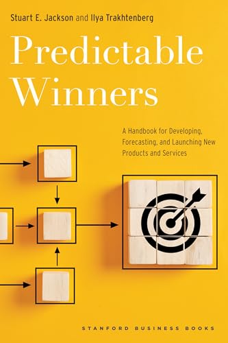 Predictable Winners: A Handbook for Developing, Forecasting, and Launching New Products and Services von Stanford Business Books,US