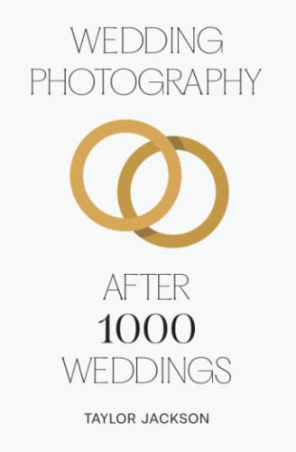 Wedding Photography: After 1000 Weddings von Independently published