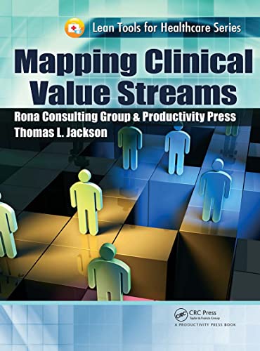 Mapping Clinical Value Streams (Lean Tools for Healthcare)