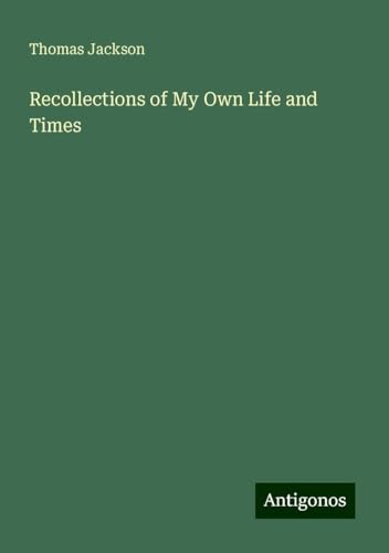 Recollections of My Own Life and Times von Antigonos Verlag